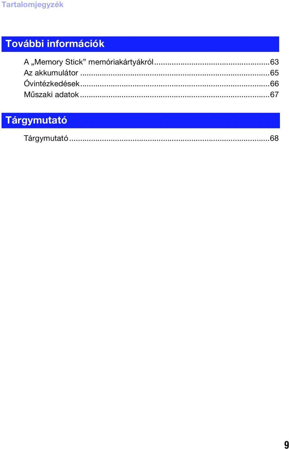 ..63 Az akkumulátor...65 Óvintézkedések.