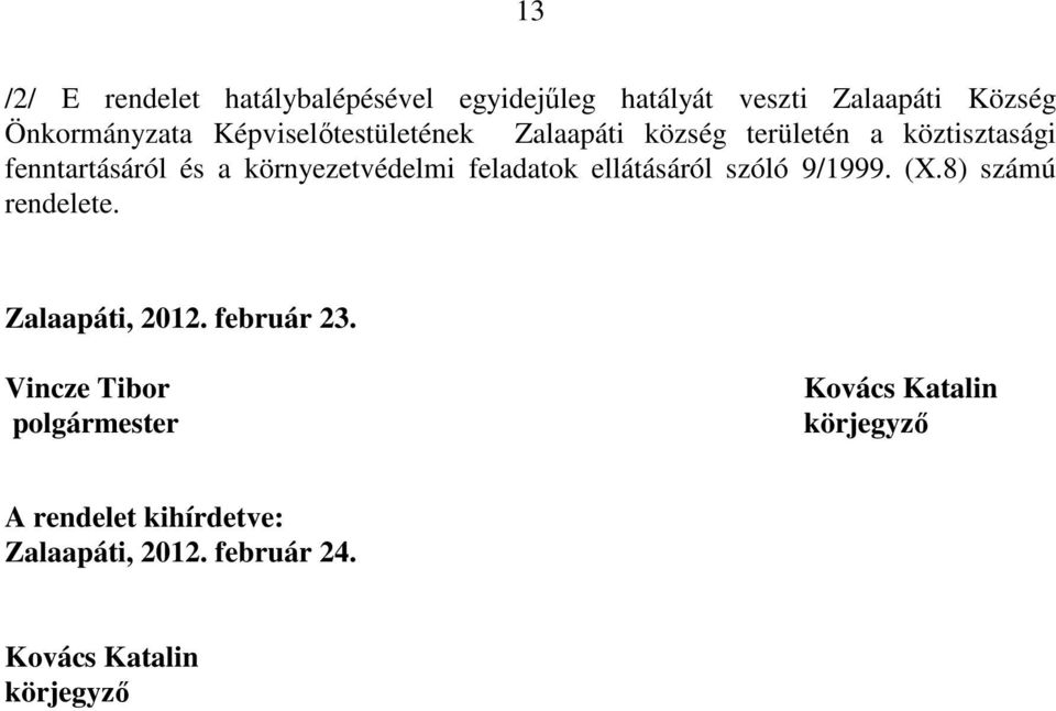 feladatok ellátásáról szóló 9/1999. (X.8) számú rendelete. Zalaapáti, 2012. február 23.