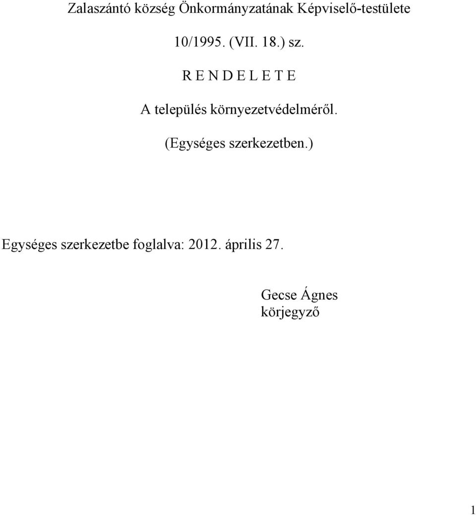 R E N D E L E T E A település környezetvédelmérıl.