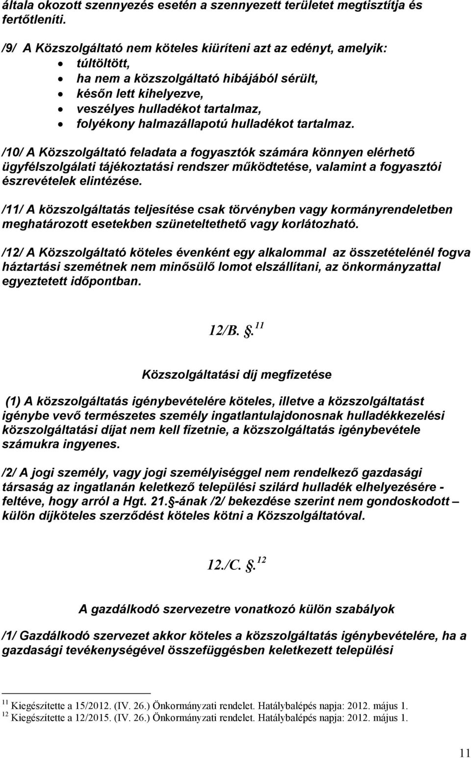 halmazállapotú hulladékot tartalmaz.