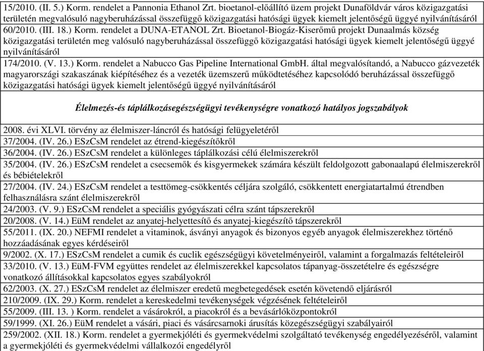 18.) Korm. rendelet a DUNA-ETANOL Zrt.