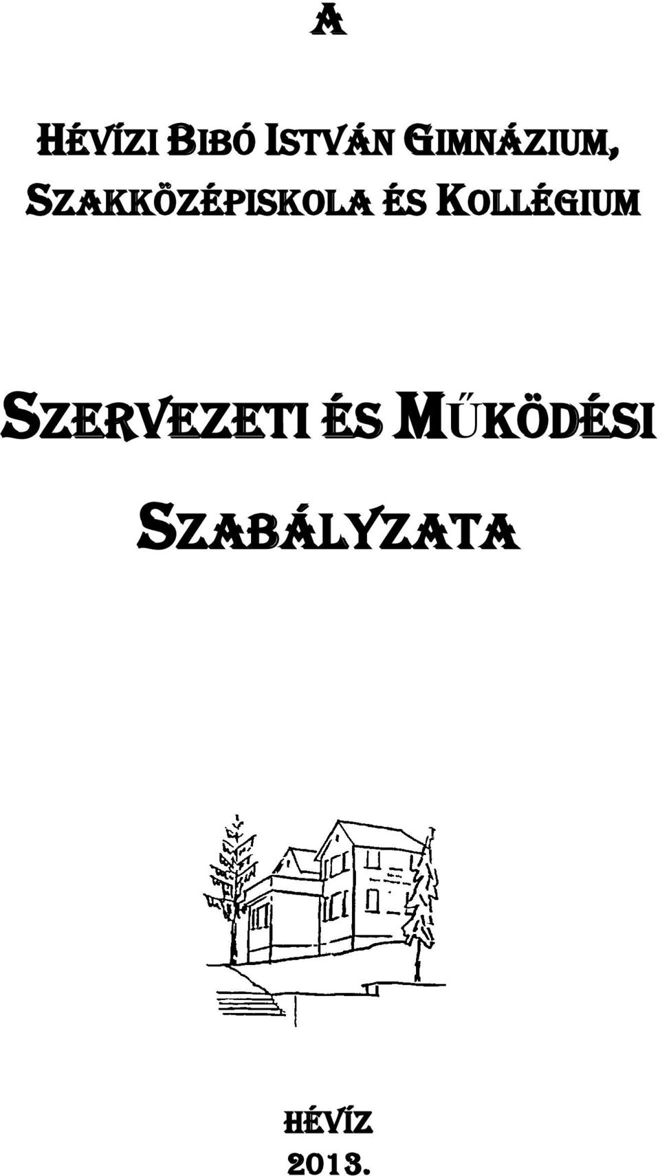 ÉS KOLLÉGIUM SZERVEZETI ÉS