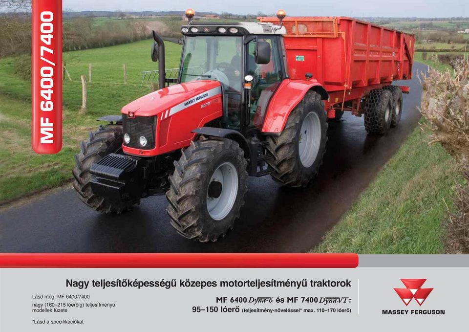 teljesítményű modellek füzete MF 6400 és MF 7400 : 95 150 lóerő