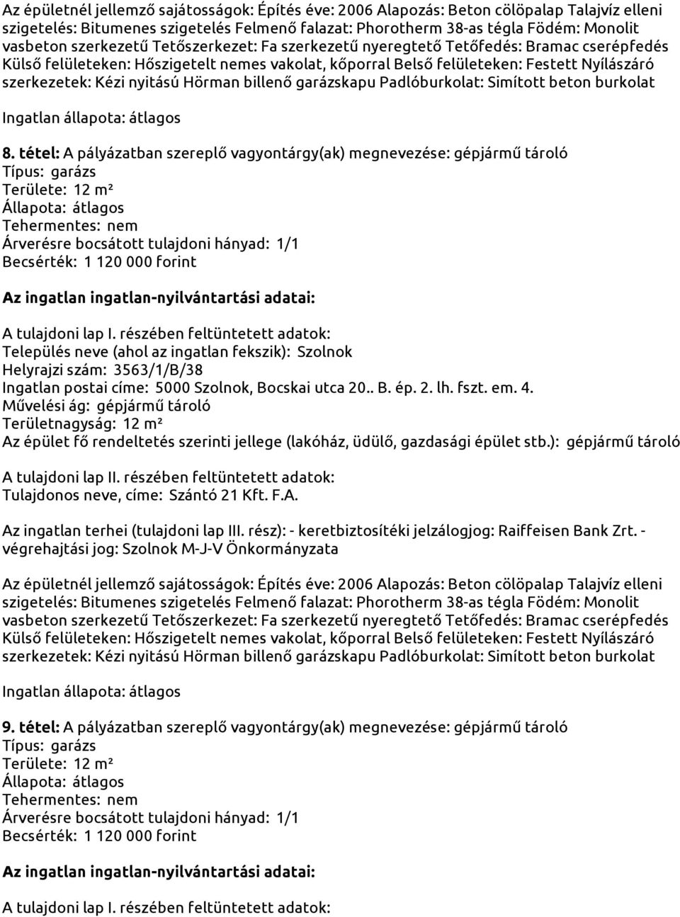 Bocskai utca 20.. B. ép. 2. lh. fszt. em. 4. Területnagyság: 12 m² 9.