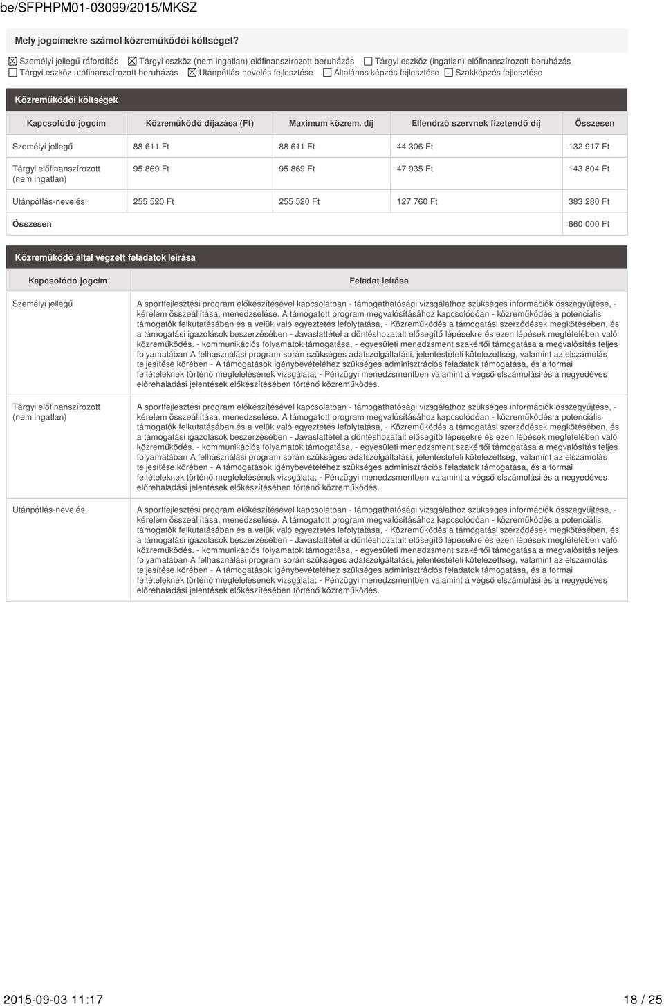 fejlesztése Általános képzés fejlesztése Szakképzés fejlesztése Közreműködői költségek Kapcsolódó jogcím Közreműködő díjazása Maximum közrem.