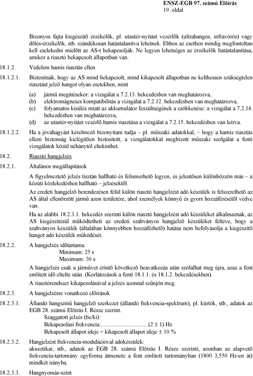 Védelem hamis riasztás ellen 18