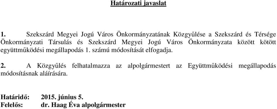 és Szekszárd Megyei Jogú Város Önkormányzata között kötött együttmőködési megállapodás 1.