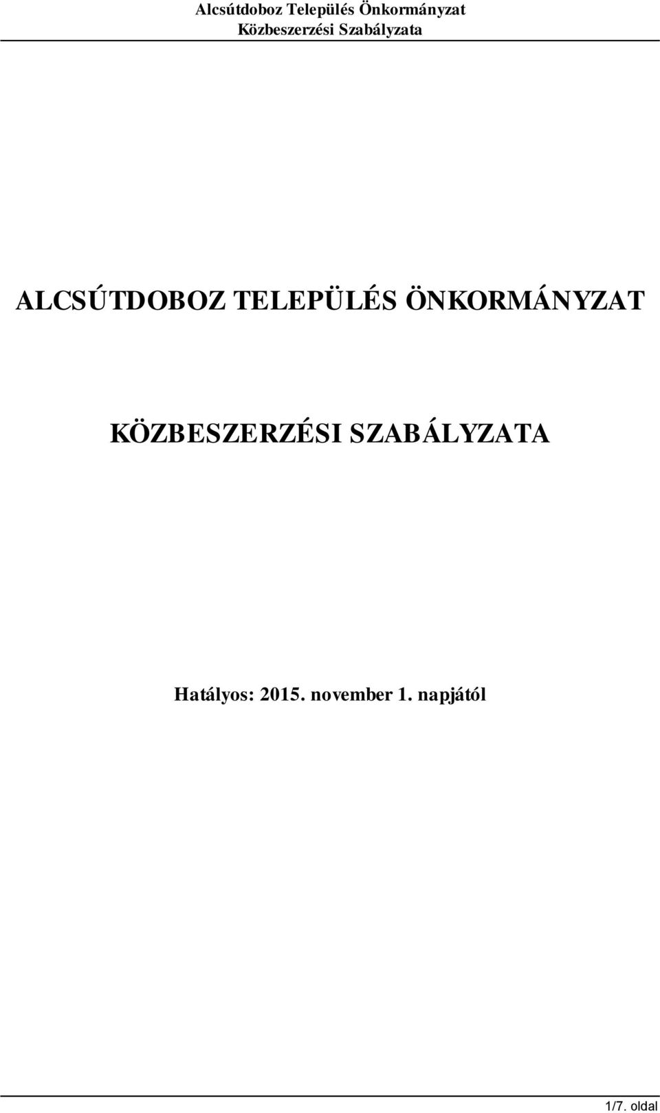 SZABÁLYZATA Hatályos: 2015.