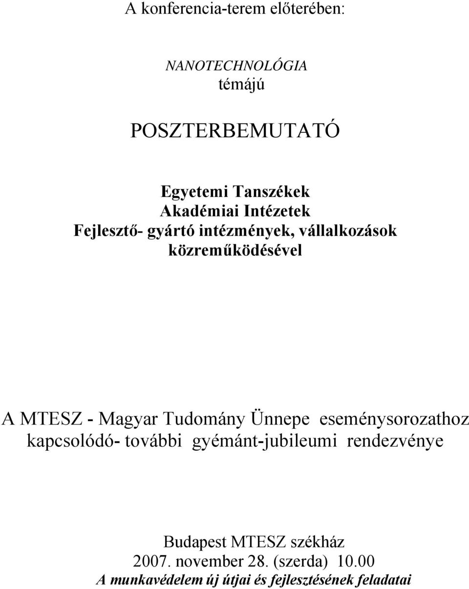 Magyar Tudomány Ünnepe eseménysorozathoz kapcsolódó- további gyémánt-jubileumi rendezvénye