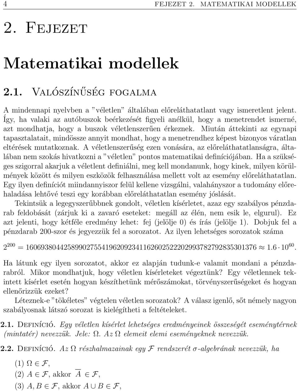Miután áttekinti az egynapi tapasztalatait, mindössze annyit mondhat, hogy a menetrendhez képest bizonyos váratlan eltérések mutatkoznak.