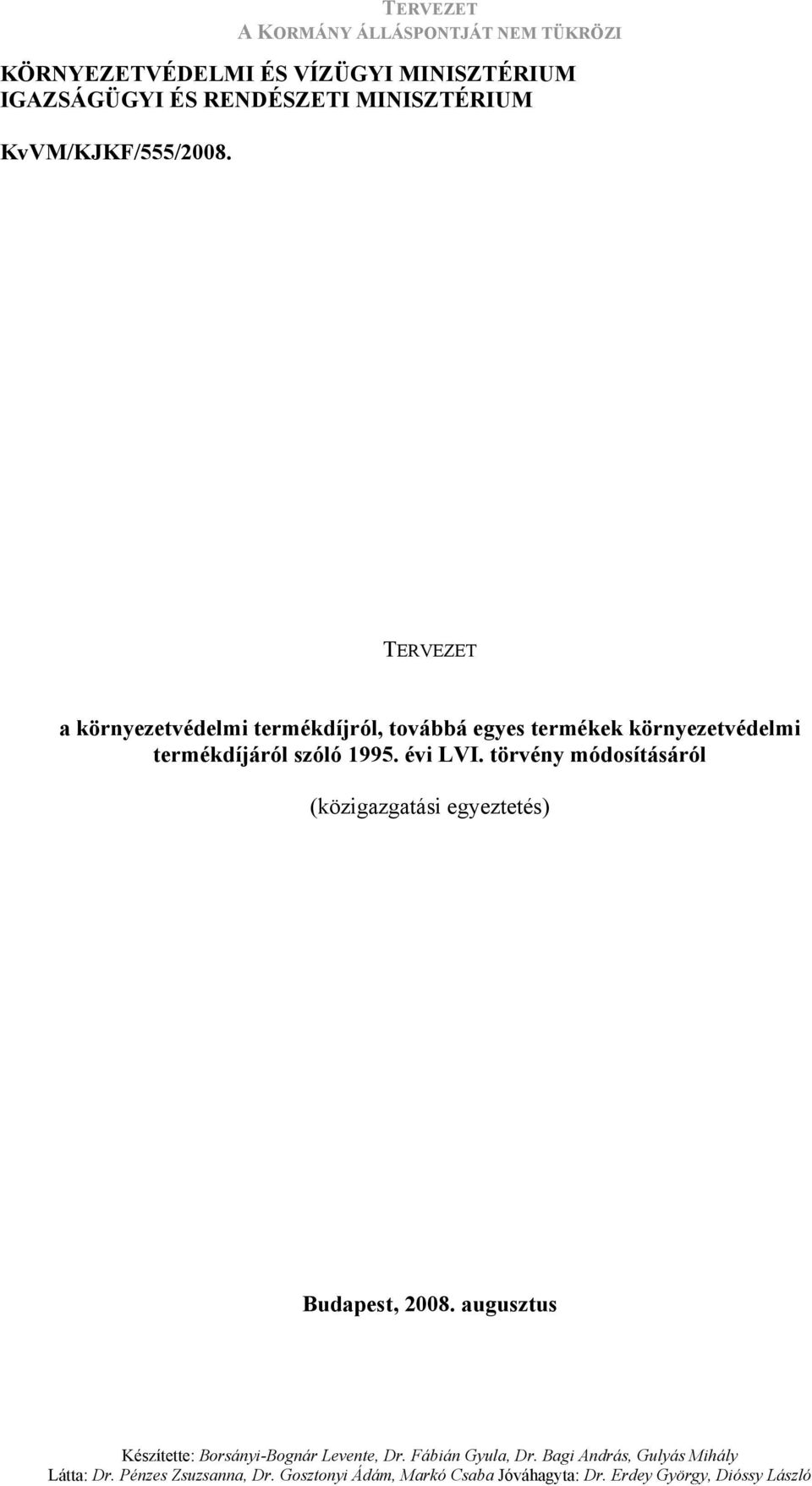 TERVEZET a környezetvédelmi termékdíjról, továbbá egyes termékek