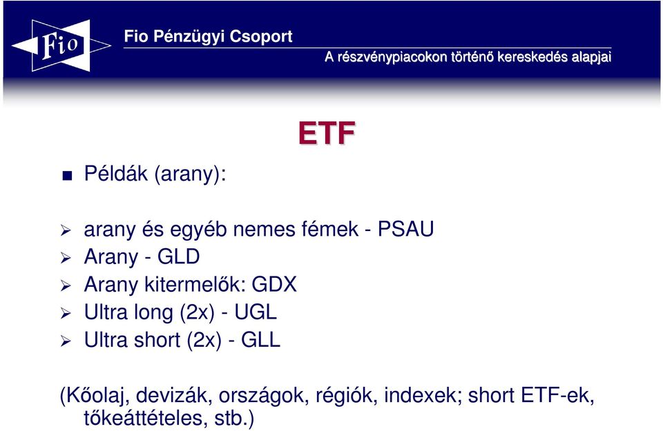 (2x) - UGL Ultra short (2x) - GLL (Kıolaj, devizák,