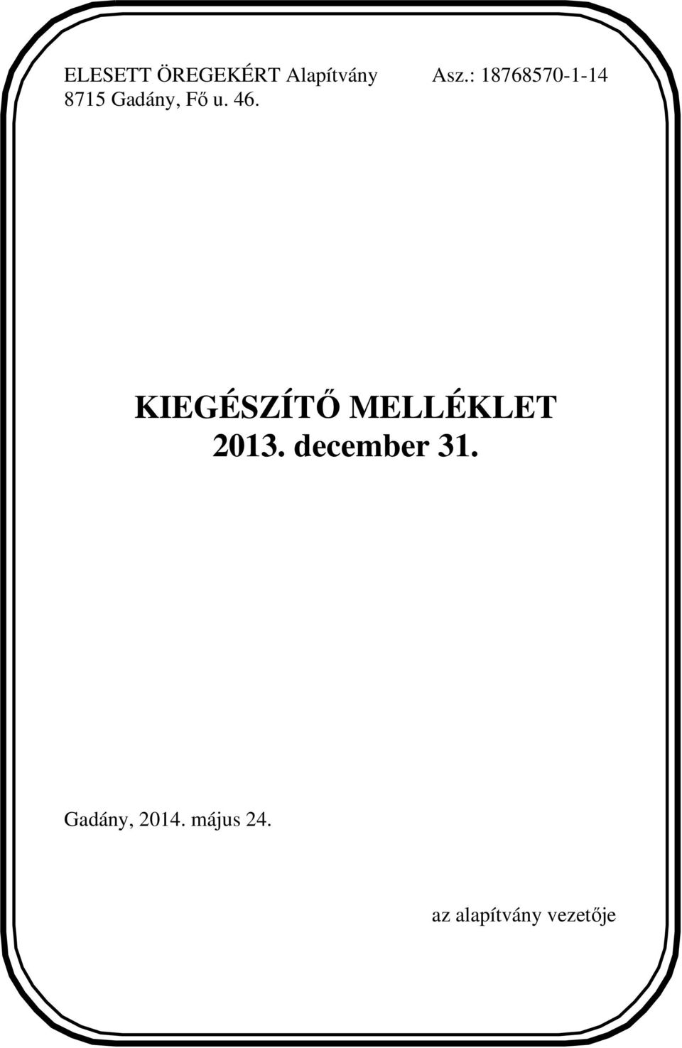 KIEGÉSZÍTŐ MELLÉKLET 2013. december 31.