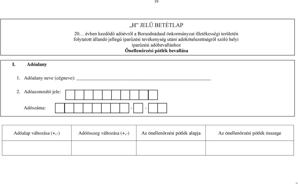 iparűzési tevékenység utáni adókötelezettségről szóló helyi iparűzési adóbevalláshoz Önellenőrzési pótlék