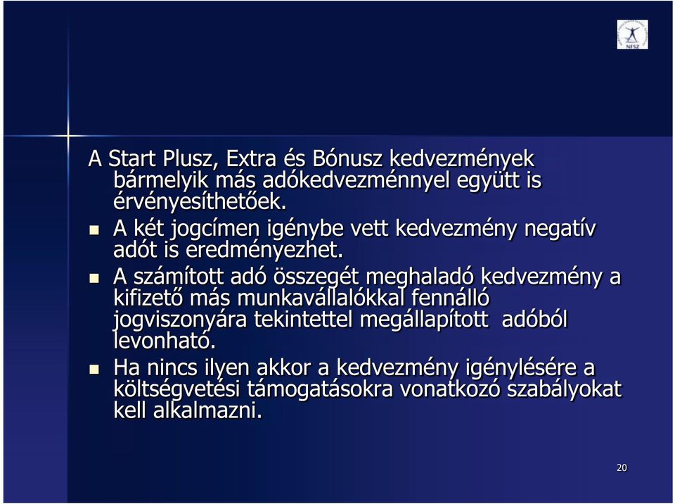 A számított adó összegét meghaladó kedvezmény a kifizető más munkavállalókkal fennálló jogviszonyára