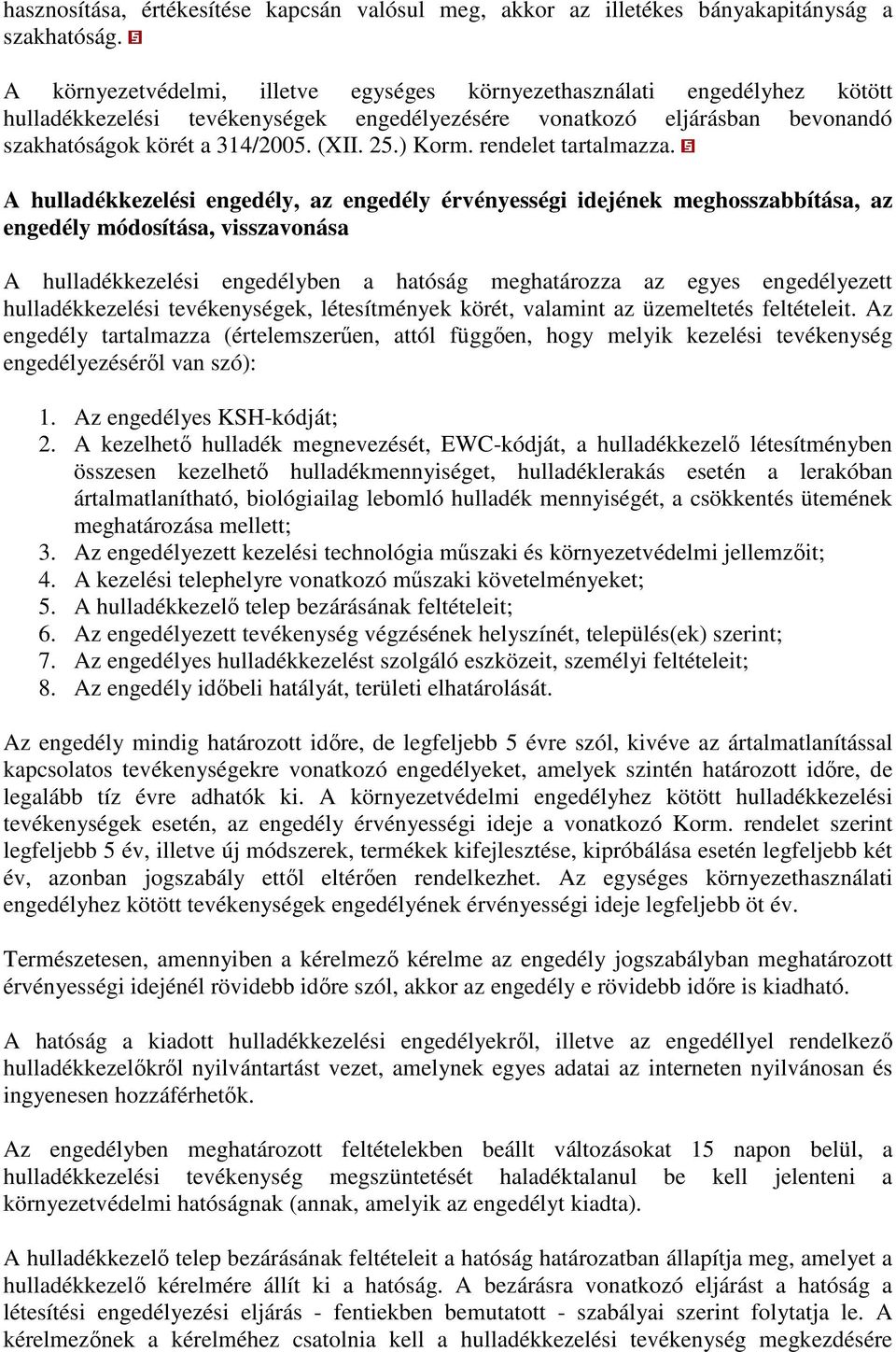 ) Korm. rendelet tartalmazza.
