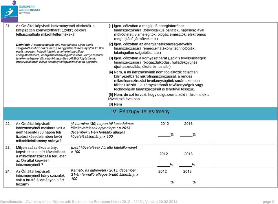 000 eurót meg nem haladó hitelek, amelyeket megújuló energiaforrásokra, energiahatékonyság-növelésre, környezetbarát tevékenységekre stb.