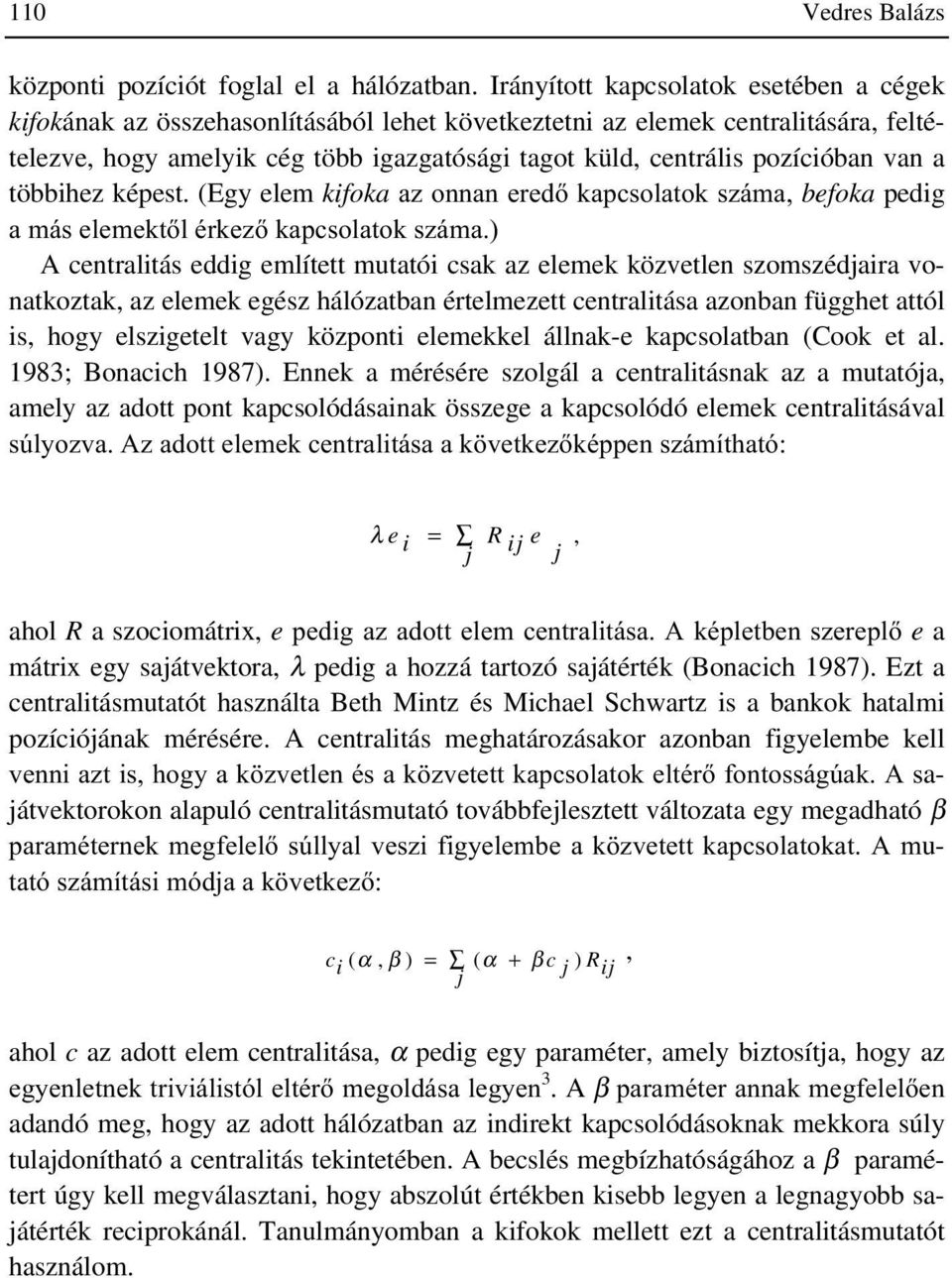 pozícióban van a többihez képest.