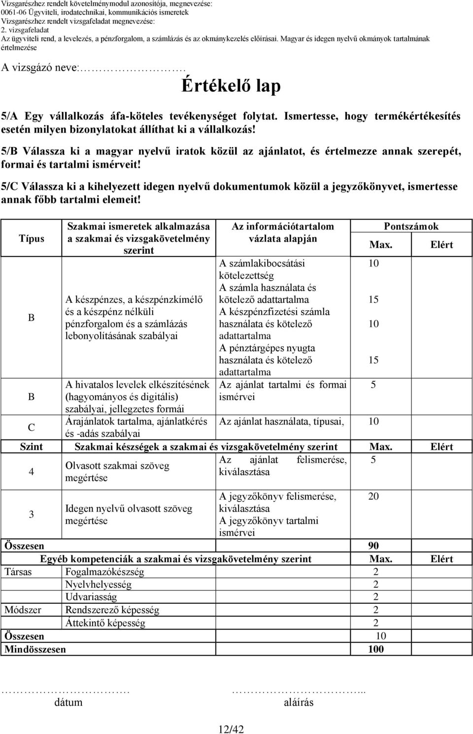 5/ Válassza ki a kihelyezett idegen nyelvű dokumentumok közül a jegyzőkönyvet, ismertesse annak főbb tartalmi elemeit!