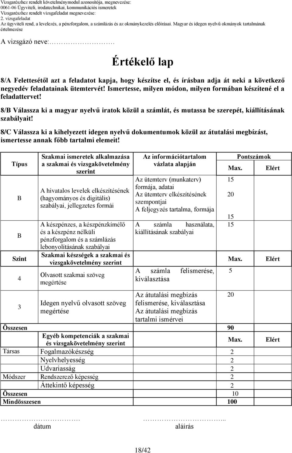 8/ Válassza ki a kihelyezett idegen nyelvű dokumentumok közül az átutalási megbízást, ismertesse annak főbb tartalmi elemeit!