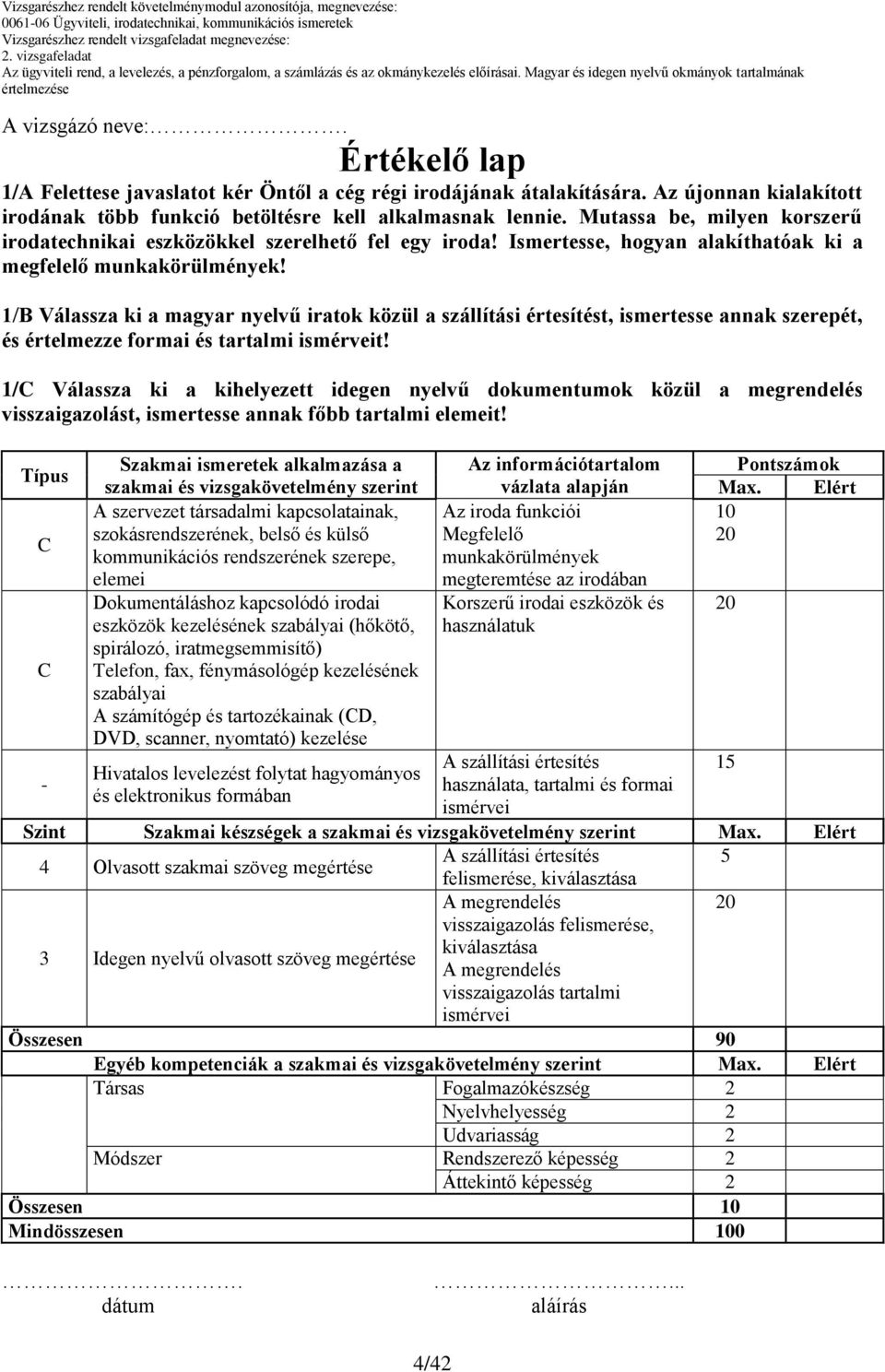 1/B Válassza ki a magyar nyelvű iratok közül a szállítási értesítést, ismertesse annak szerepét, és értelmezze formai és tartalmi ismérveit!