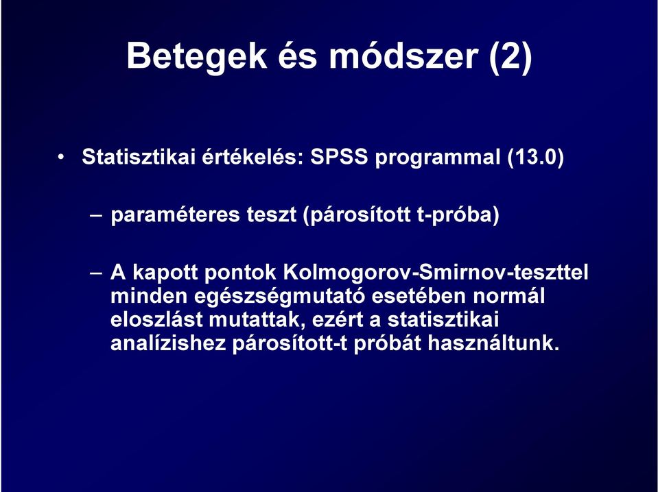 Kolmogorov-Smirnov-teszttel minden egészségmutató esetében normál