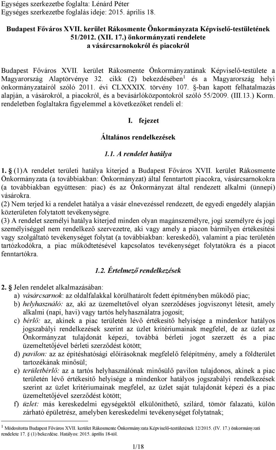cikk (2) bekezdésében 1 és a Magyarország helyi önkormányzatairól szóló 2011. évi CLXXXIX. törvény 107.