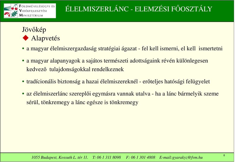 rendelkeznek tradícionális biztonság a hazai élelmiszereknél - erőteljes hatósági felügyelet az