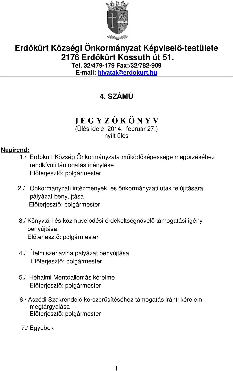 / Erdőkürt Község Önkormányzata működőképessége megőrzéséhez rendkívüli támogatás igénylése 2.