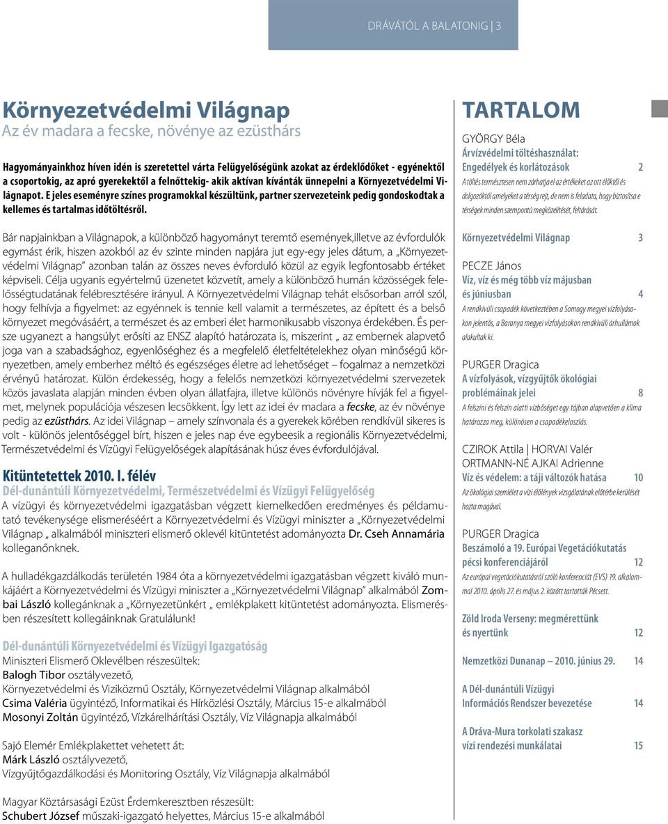 E jeles eseményre színes programokkal készültünk, partner szervezeteink pedig gondoskodtak a kellemes és tartalmas időtöltésről.