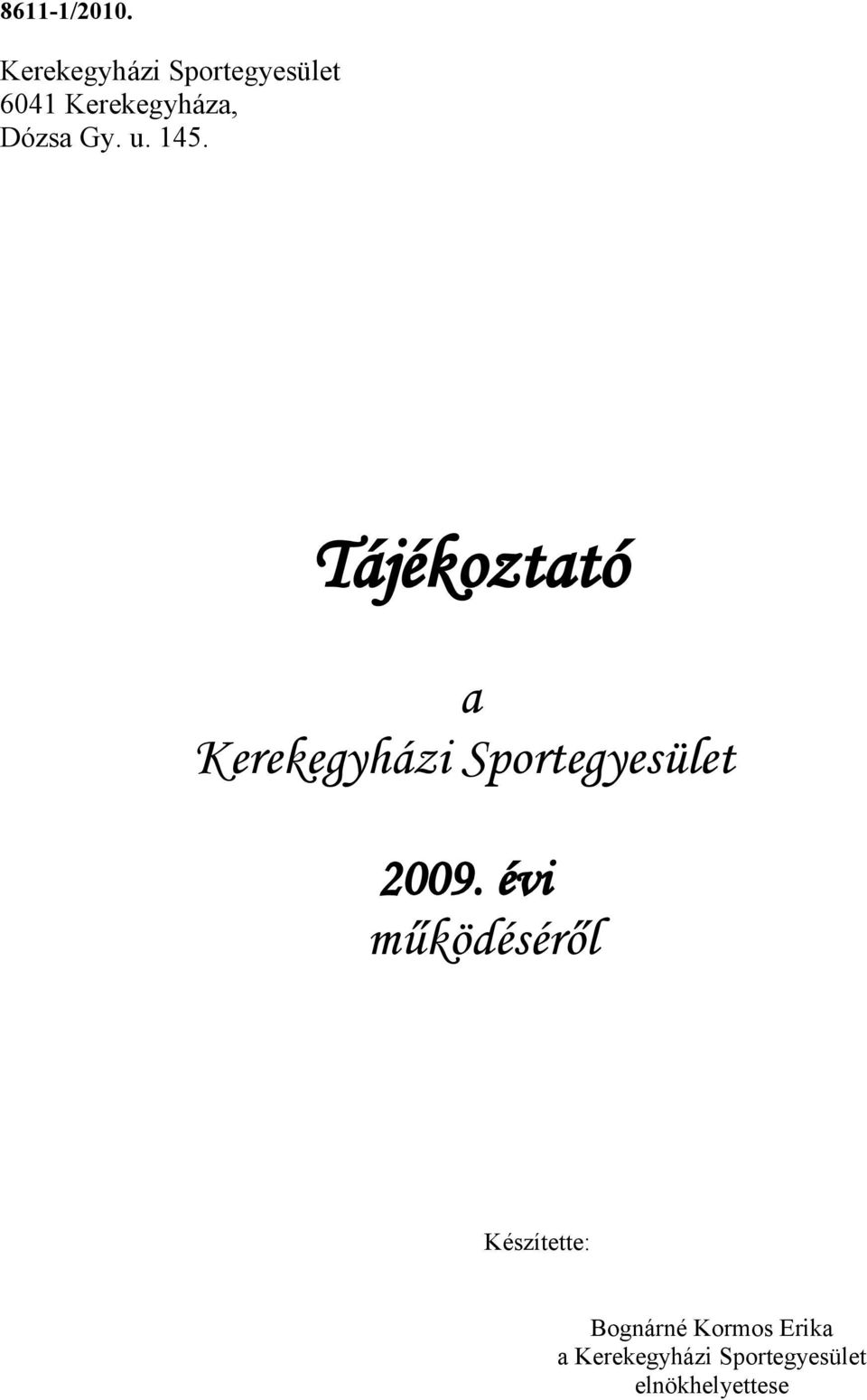 u. 145. Tájékoztató a Kerekegyházi Sportegyesület 2009.