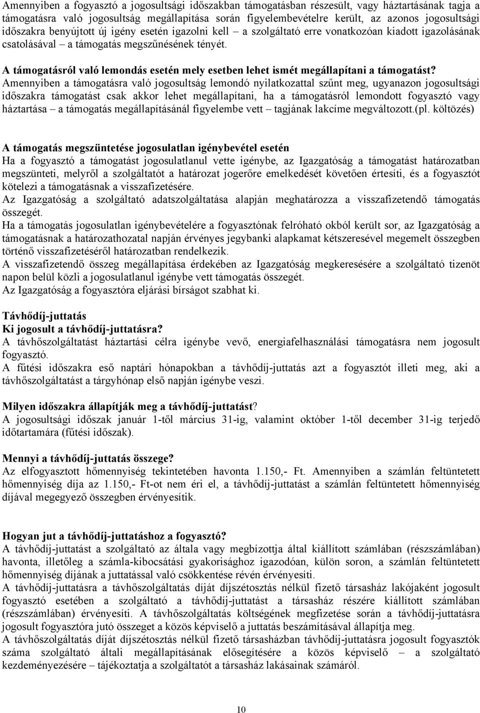 A támogatásról való lemondás esetén mely esetben lehet ismét megállapítani a támogatást?