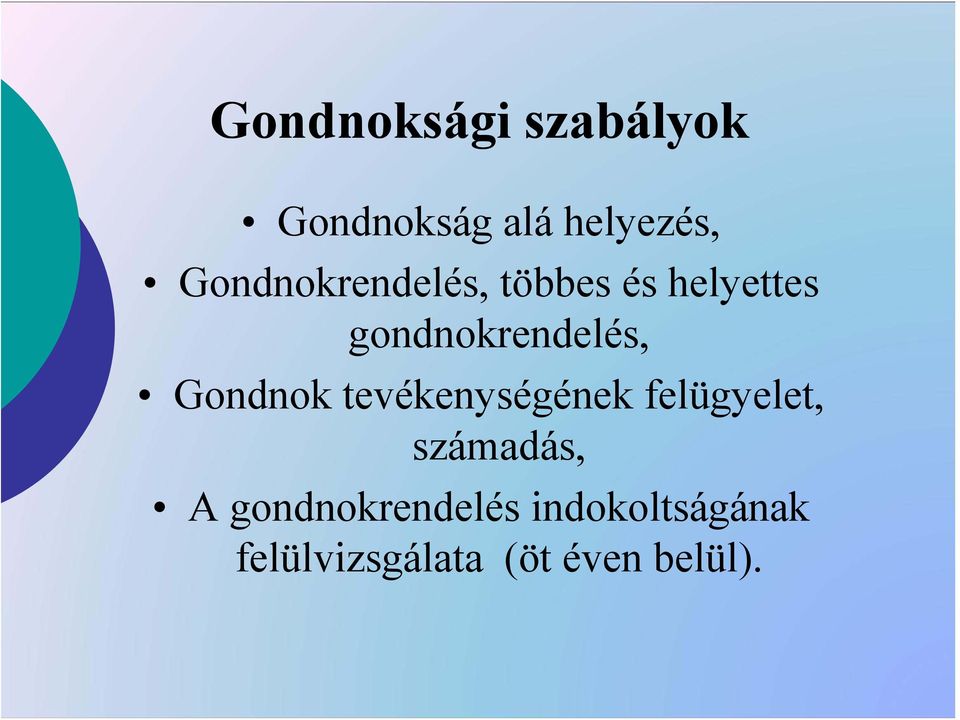 Gondnok tevékenységének felügyelet, számadás, A