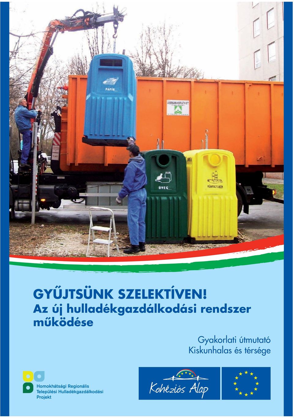 GYÛJTSÜNK SZELEKTÍVEN! Az új hulladékgazdálkodási rendszer mûködése - PDF  Free Download