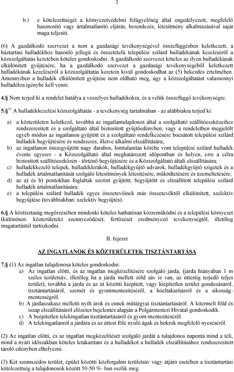 közszolgáltatás keretében köteles gondoskodni.