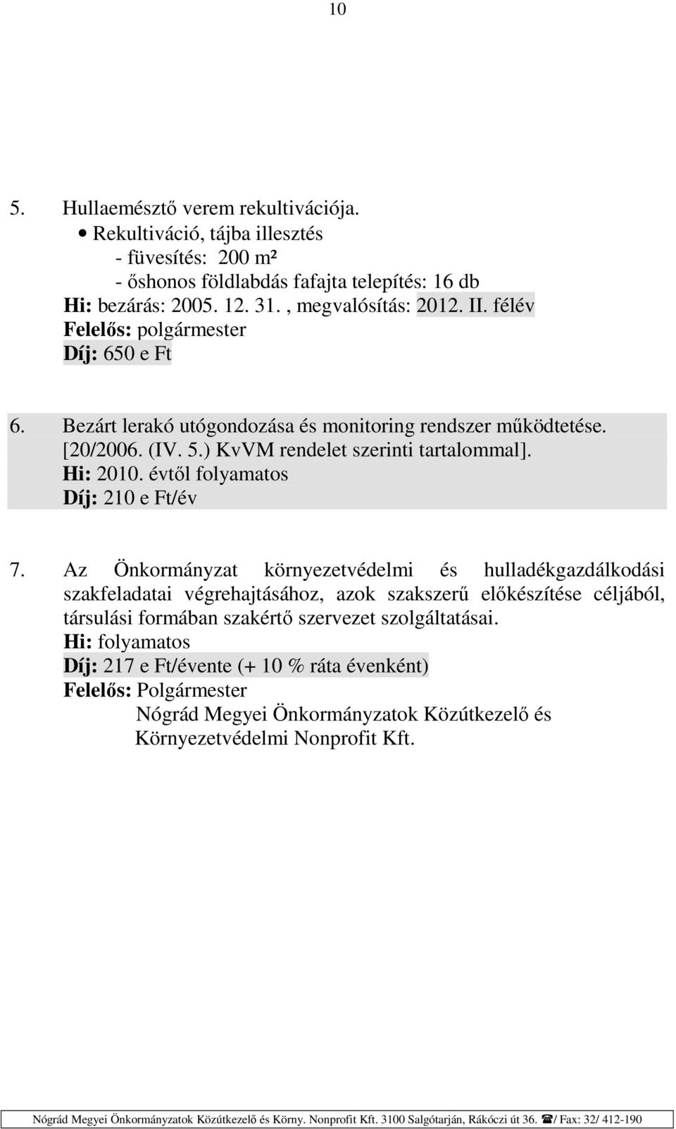 évtől folyamatos Díj: 210 e Ft/év 7.