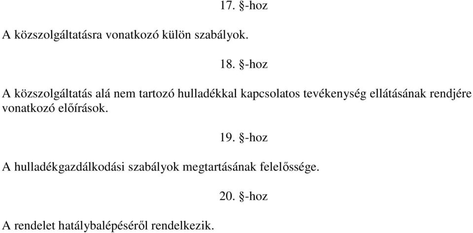 tevékenység ellátásának rendjére vonatkozó előírások. 19.