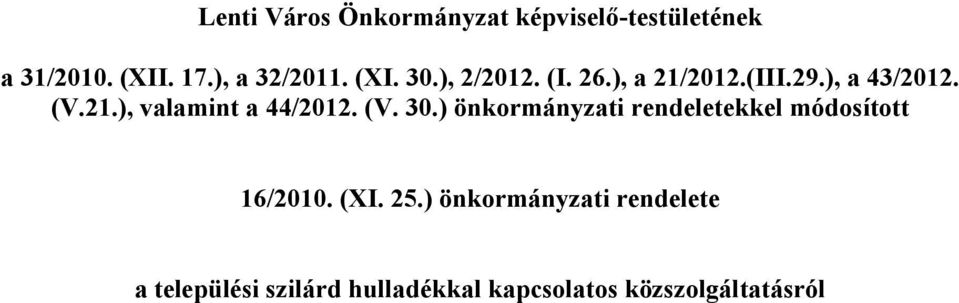 (V. 30.) önkormányzati rendeletekkel módosított 16/2010. (XI. 25.