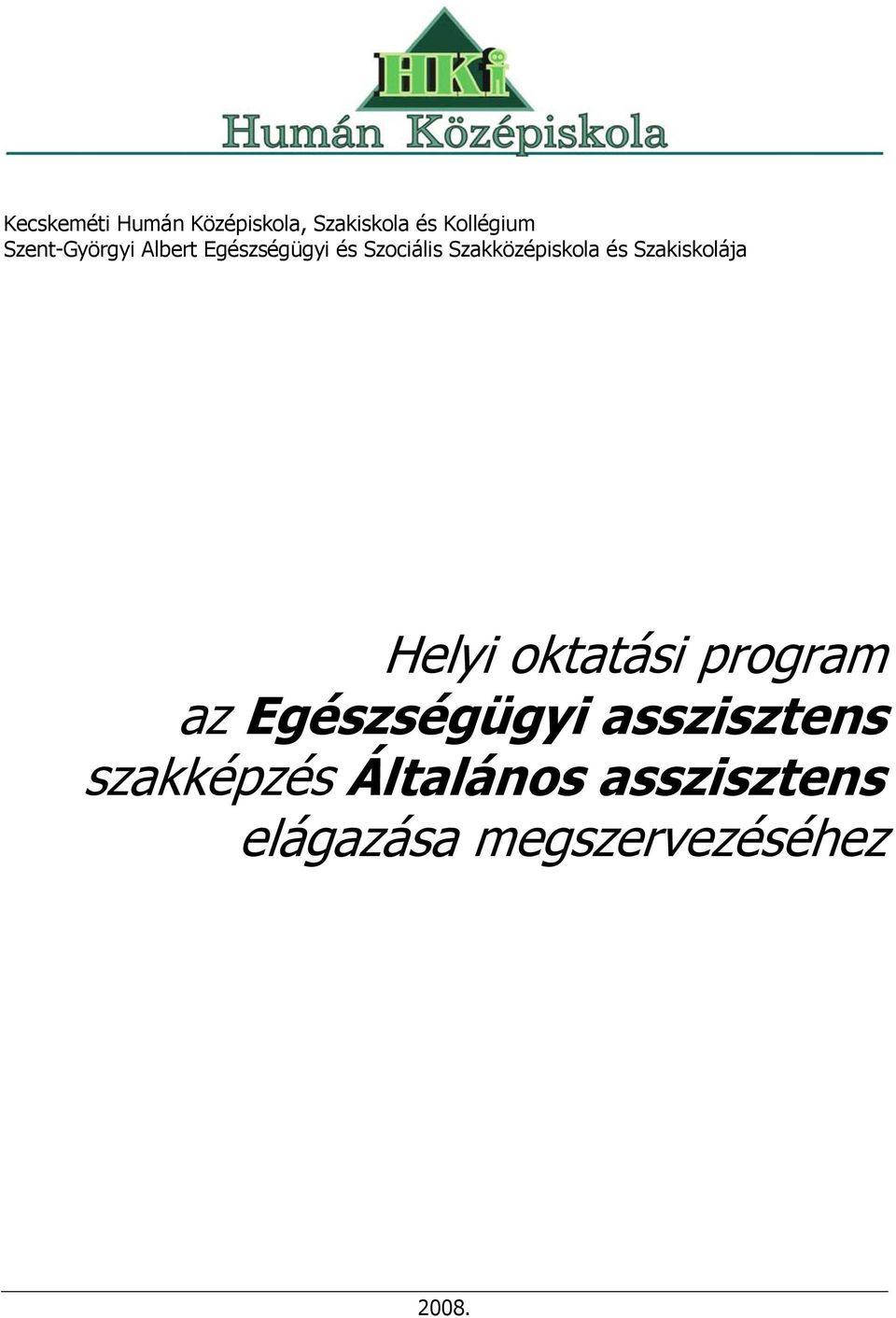 és Szakiskolája Helyi oktatási program az Egészségügyi