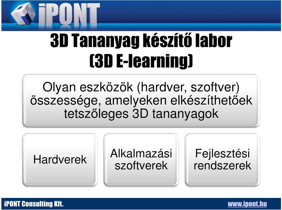 amelyeken elkészíthetőek tetszőleges 3D tananyagok