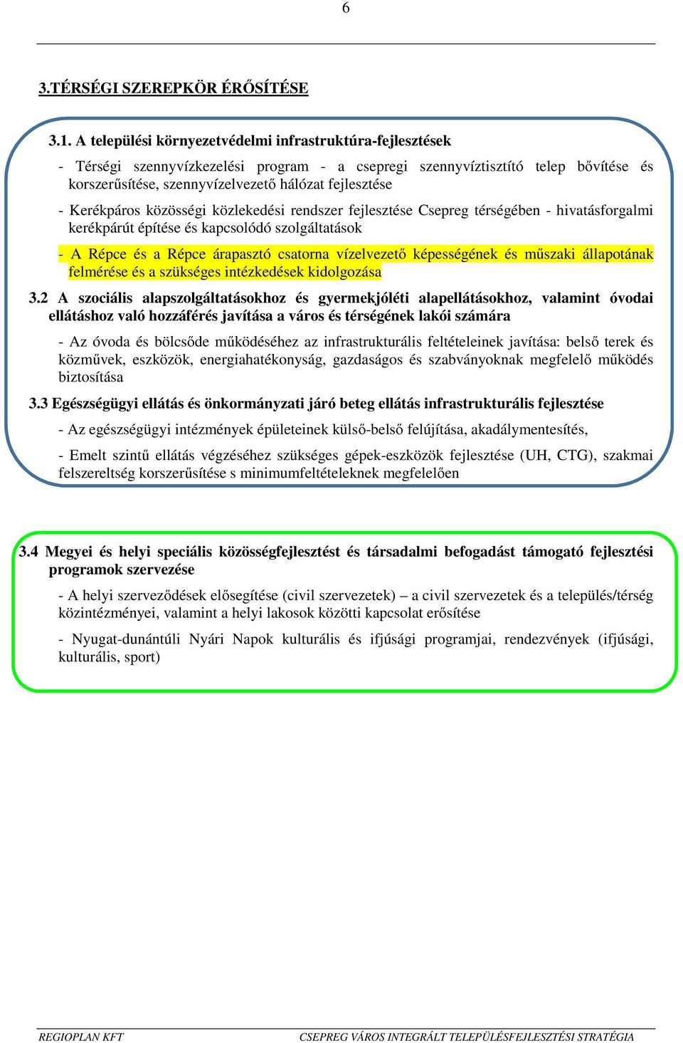 Kerékpáros közösségi közlekedési rendszer fejlesztése Csepreg térségében - hivatásforgalmi kerékpárút építése és kapcsolódó szolgáltatások - A Répce és a Répce árapasztó csatorna vízelvezető