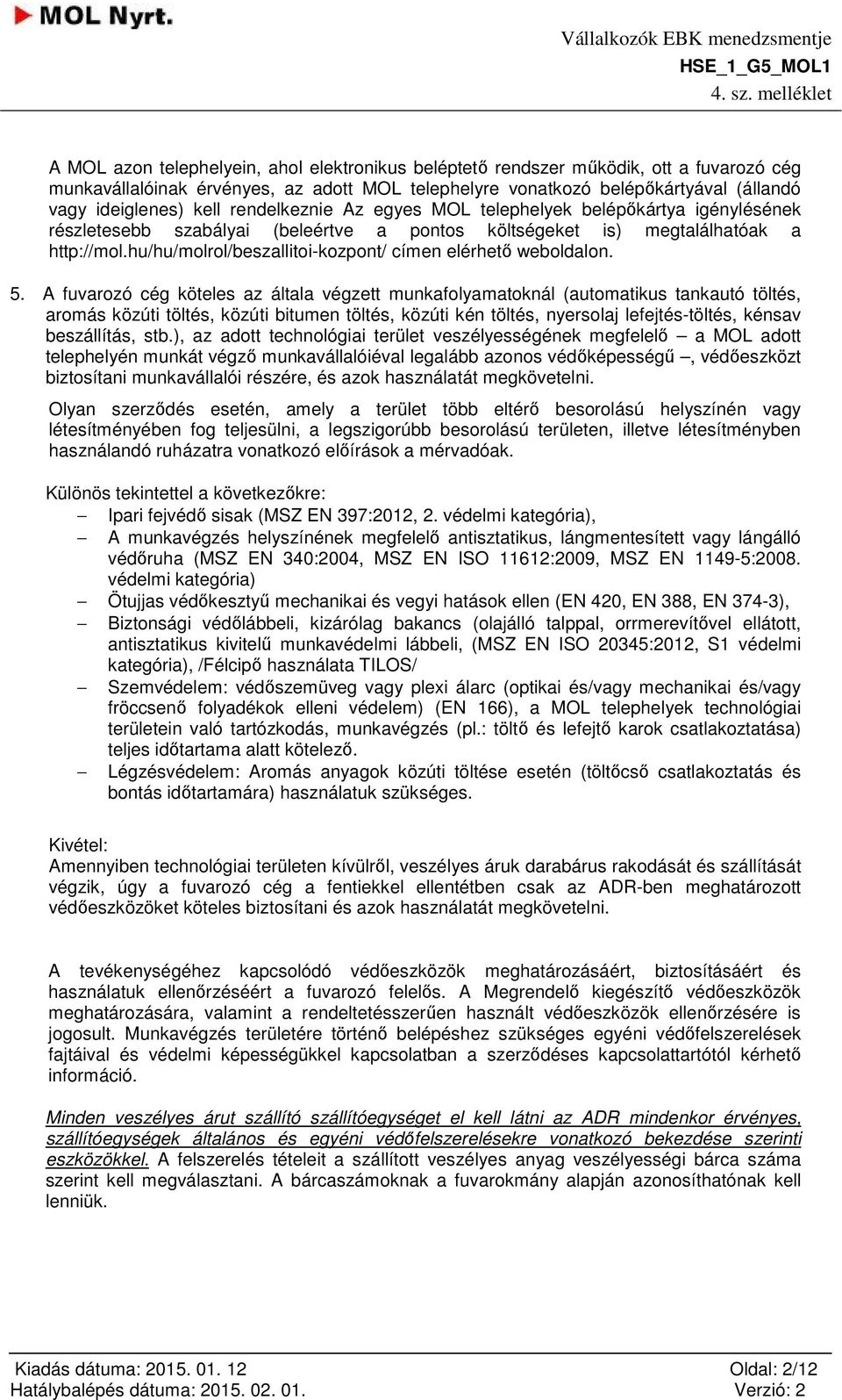 hu/hu/molrol/beszallitoi-kozpont/ címen elérhető weboldalon. 5.