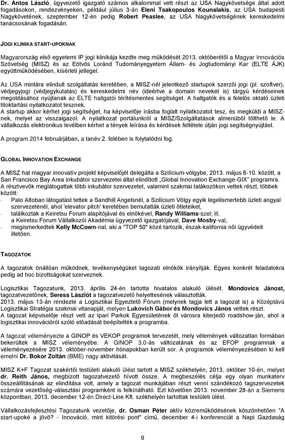 JOGI KLINIKA START-UPOKNAK Magyarország első egyetemi IP jogi klinikája kezdte meg működését 2013.