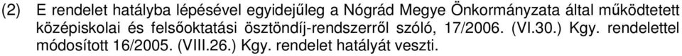 ösztöndíj-rendszerről szóló, 17/2006. (VI.30.) Kgy.