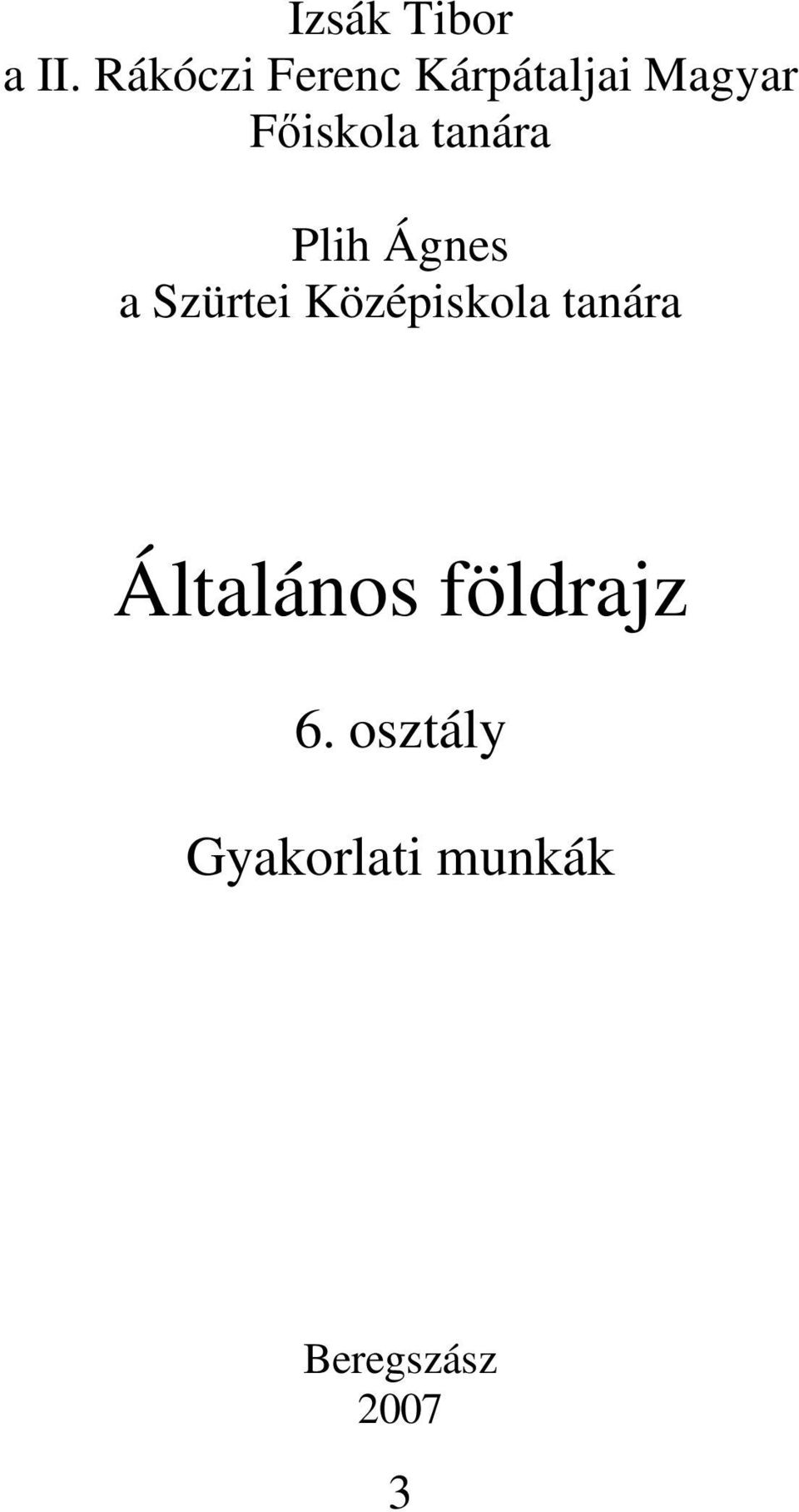 tanára Plih Ágnes a Szürtei Középiskola
