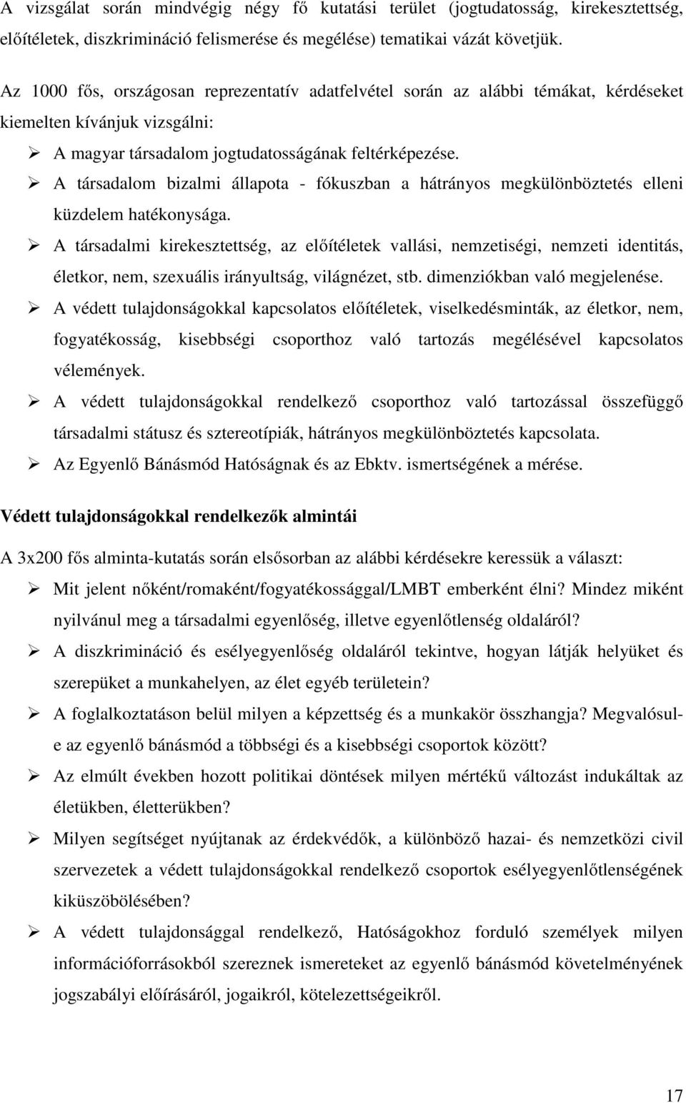 A társadalom bizalmi állapota - fókuszban a hátrányos megkülönböztetés elleni küzdelem hatékonysága.