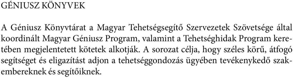 megjelentetett kötetek alkotják.