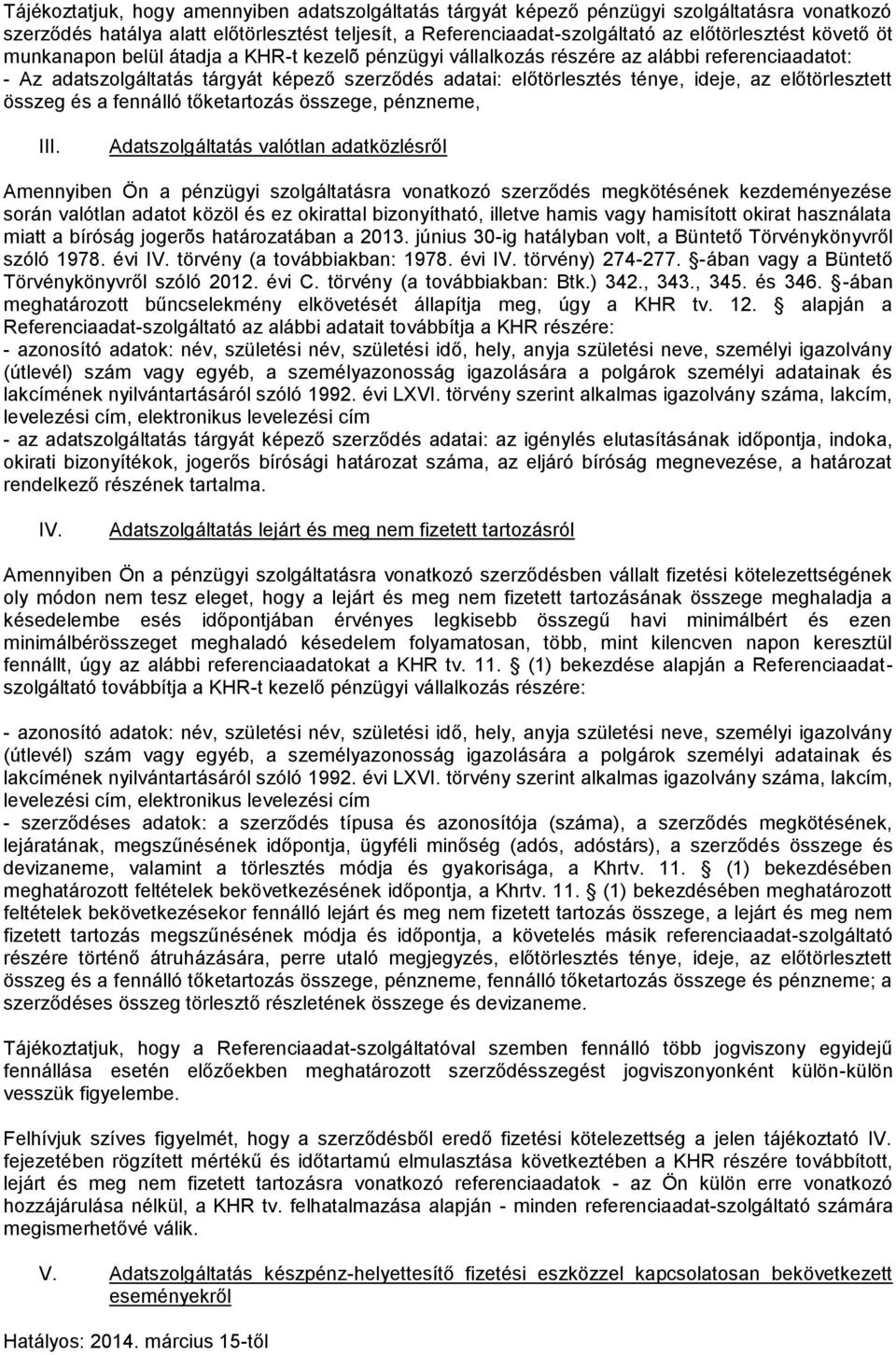 összeg és a fennálló tőketartozás összege, pénzneme, III.