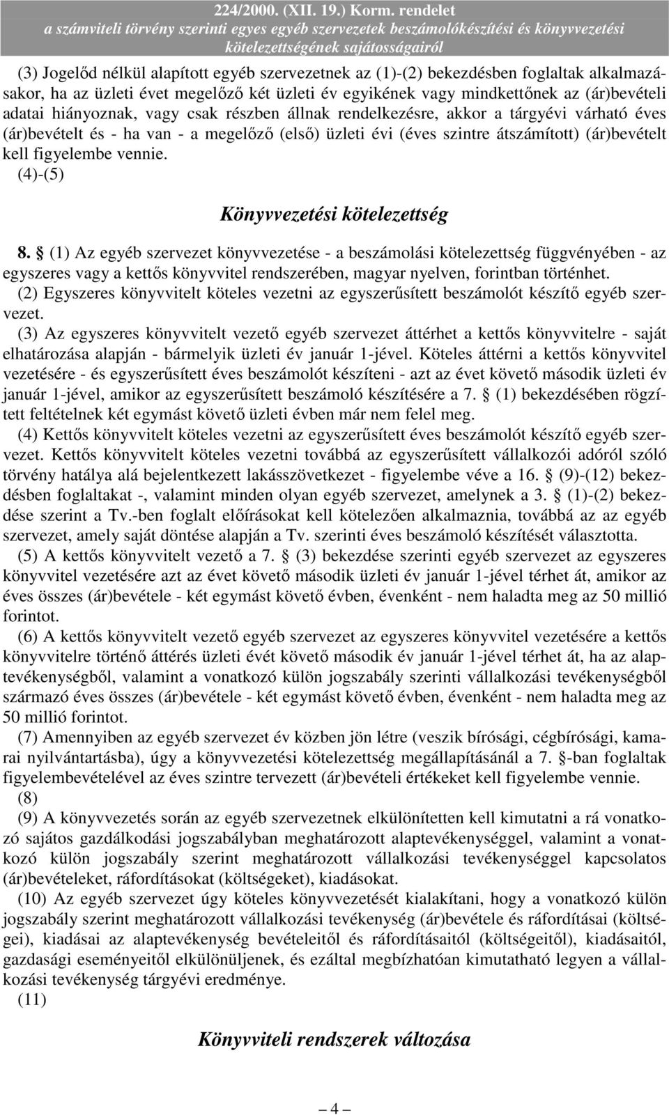 vennie. (4)-(5) Könyvvezetési kötelezettség 8.