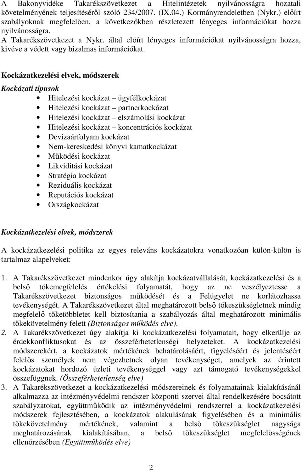 által előírt lényeges információkat nyilvánosságra hozza, kivéve a védett vagy bizalmas információkat.